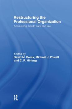 Restructuring the Professional Organisation: Accounting, Health Care and Law