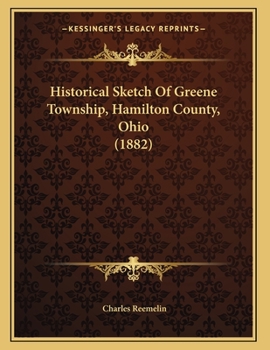 Paperback Historical Sketch Of Greene Township, Hamilton County, Ohio (1882) Book