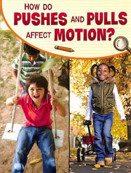 Paperback How Do Pushes and Pulls Affect Motion? (Science Enquiry) Book