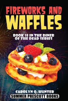 Fireworks and Waffles - Book #18 of the Diner of the Dead