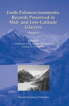 Hardcover Earth Paleoenvironments: Records Preserved in Mid- And Low-Latitude Glaciers Book