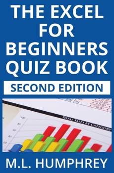 The Excel for Beginners Quiz Book: Second Edition (Excel Essentials Quiz Books Second Editions)