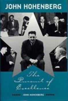 Hardcover John Hohenberg: The Pursuit of Excellence Book