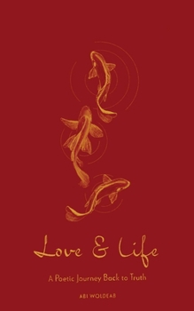 Paperback Love & Life: A Poetic Journey Back to Truth Book