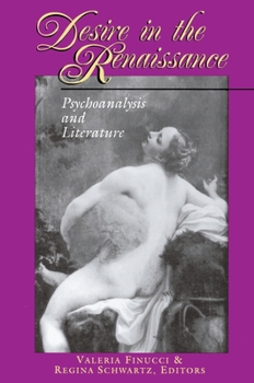 Paperback Desire in the Renaissance: Psychoanalysis and Literature Book