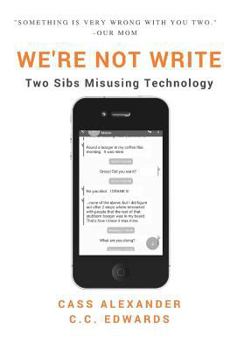 Paperback We're Not Write: Two Sibs Misusing Technology Book