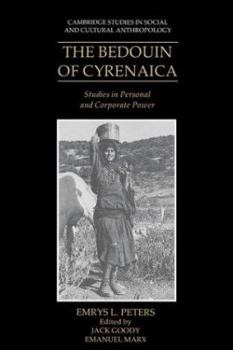 The Bedouin of Cyrenaica: Studies in Personal and Corporate Power (Cambridge Studies in Social and Cultural Anthropology) - Book #72 of the Cambridge Studies in Social Anthropology