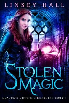Stolen Magic - Book #3 of the Dragon's Gift: The Huntress #0.5
