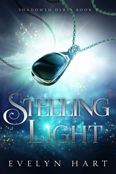 Steeling Light (Shadowed Debts)