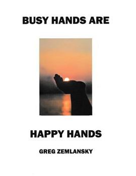 Paperback Busy Hands Are Happy Hands Book