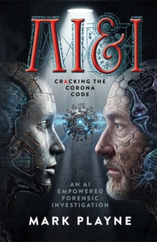 Paperback AI & I: Cracking The Covid Code - An AI Empowered Forensic Investigation: Cracking The Covid Code - An AI Empowered Forensic Investigation: Cracking T Book