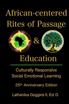 Paperback African-centered Rites of Passage and Education: Culturally Responsive Social Emotional Learning Book