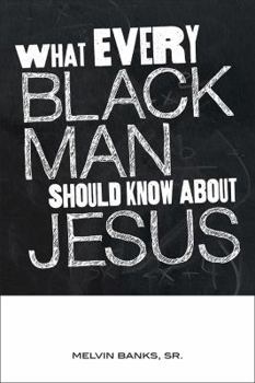 Paperback What Every Man of Color Should Know About Jesus Book