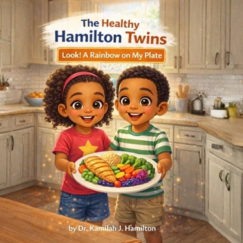 Paperback The Healthy Hamilton Twins: Look! A Rainbow on My Plate Book