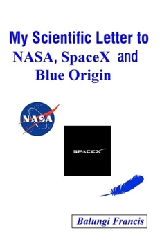 Paperback My Scientific Letter to NASA, SpaceX and Blue Origin Book