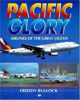Paperback Pacific Glory: Airlines of the Great Ocean Book