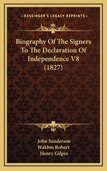 Hardcover Biography Of The Signers To The Declaration Of Independence V8 (1827) Book