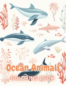 Paperback Ocean Animals Coloring Book: 100+ Exciting And Easy Coloring Pages Book
