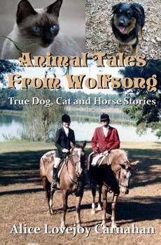 Paperback Animal Tales from Wolfsong: True Dog, Cat and Horse Stories Book