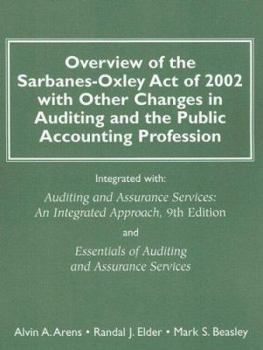 Overview of the Sarbanes-Oxley Act of 2002 with Other Changes in Auditing and the Public Accounting Profession: Integrated with Auditing and Assurance