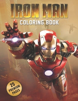 Paperback Iron Man Coloring Book: Funny Coloring Book With 25 Images For Kids of all ages. Book
