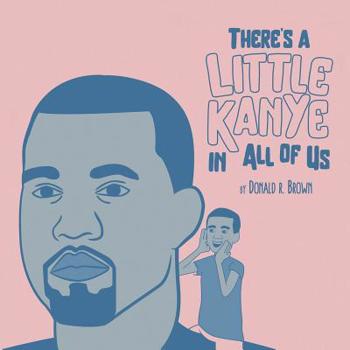 Paperback There's A Little Kanye In All Of Us Book