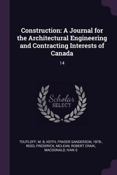 Paperback Construction: A Journal for the Architectural Engineering and Contracting Interests of Canada: 14 Book