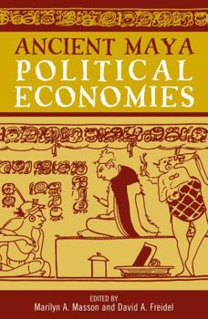 Paperback Ancient Maya Political Economies Book