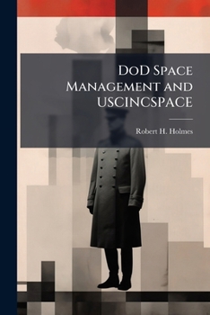 Paperback DoD Space Management and USCINCSPACE: Getting Ready for the Second Round Book