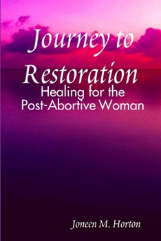 Paperback Journey to Restoration Healing for the Post-Abortive Woman Book