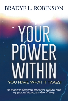 Paperback Your Power Within, You Have What It Takes! Book