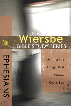 Paperback Ephesians: Gaining the Things That Money Can't Buy Book