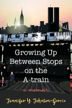 Paperback Growing Up Between Stops on the A-train: A Memoir Book