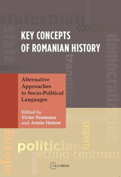 Hardcover Key Concepts of Romanian History: Alternative Approaches to Socio-Political Languages Book