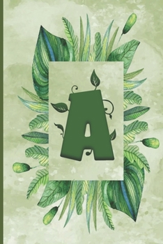 Paperback A: Green Leaves Monogram Lined Notebook, Initial Letter Journal, Personalized Initial Lined Notebook, Fun & Cute Gift, 6x Book