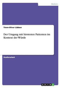 Paperback Der Umgang mit hirntoten Patienten im Kontext der W?rde [German] Book