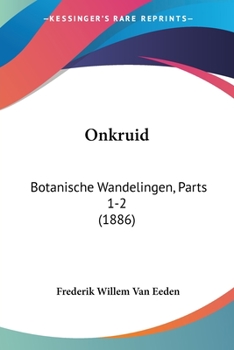 Paperback Onkruid: Botanische Wandelingen, Parts 1-2 (1886) [Chinese] Book