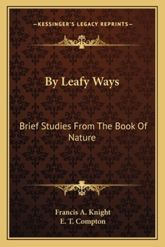Paperback By Leafy Ways: Brief Studies From The Book Of Nature Book