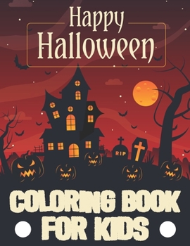 Happy Halloween Coloring Book For Kids: A Unique Coloring Book Perfect halloween gifts for kids