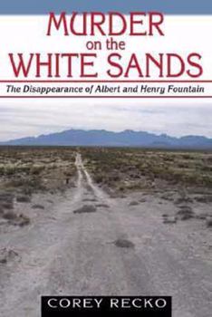 Murder on the White Sands: The Disappearance of Albert and Henry Fountain (A. C. Greene Series, No. 5)