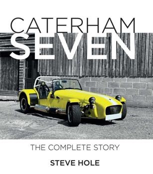 Hardcover Caterham Seven: The Complete Story Book