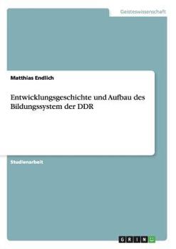 Paperback Entwicklungsgeschichte und Aufbau des Bildungssystem der DDR [German] Book