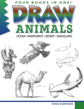 Paperback Draw Animals: Ocean - Rainforest - Desert - Grassland Book