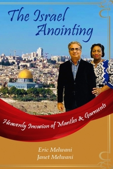 Paperback The Israel Anointing: Heavenly Invasion of Mantles and Garments Book