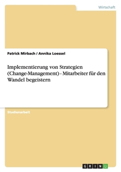 Paperback Implementierung von Strategien (Change-Management) - Mitarbeiter für den Wandel begeistern [German] Book
