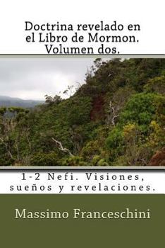 Paperback Doctrina revelado en el Libro de Mormon. Volumen dos.: 1-2 Nefi. Visiones, sueños y revelaciones. [Spanish] Book