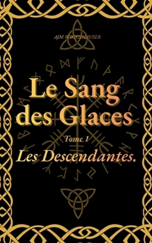 Paperback Le Sang des Glaces: Les Descendantes [French] Book
