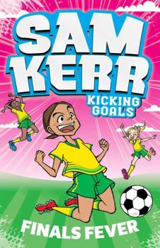 Paperback Finals Fever: Sam Kerr: Kicking Goals #4 Book