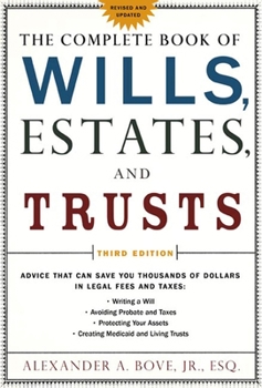 Paperback The Complete Book of Wills, Estates & Trusts: Advice That Can Save You Thousands of Dollars in Legal Fees and Taxes Book