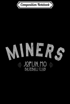 Composition Notebook: Joplin Miners Old School Baseball  Journal/Notebook Blank Lined Ruled 6x9 100 Pages